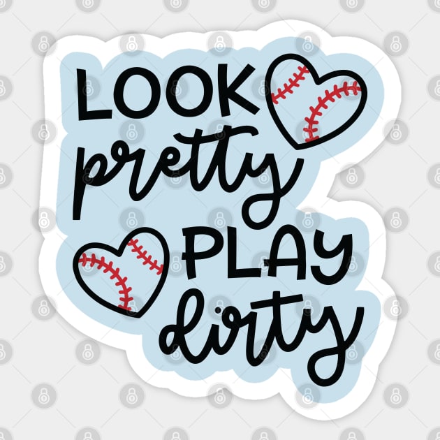 Look Pretty Play Dirty Softball Baseball Mom Cute Funny Sticker by GlimmerDesigns